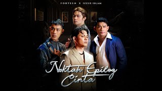 Forteen x Izzue Islam  Noktah Epilog Cinta Official Music Video [upl. by Annoyk871]