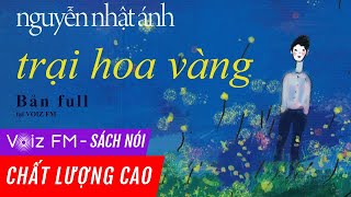 Sách nói Trại Hoa Vàng  Nguyễn Nhật Ánh  Voiz FM [upl. by Ileak]