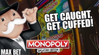 MAX BETS on MONOPOLY CHEATERS EDITION BONUS TIME GET CAUGHT GET CUFFED HIGH LIMIT SLOT PLAY [upl. by Aubarta]