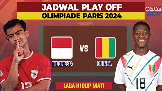 Jadwal PLAY OFF Olimpiade Paris 2024 INDONESIA VS GUINEA LIVE RCTI [upl. by Applegate]