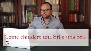 Come chiudere una Srl o una Srls [upl. by Ahseim883]