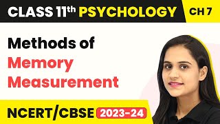 Methods of Memory Measurement  Human Memory  Class 11 Psychology Chapter 7  CBSE 202425 [upl. by Oribella]