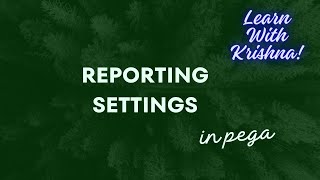 101 Reporting settings in Pega  Pegashorts reports [upl. by Marvel933]