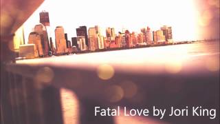 Fatal loveJori King lyrics [upl. by Bywoods]