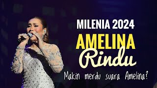 Amelina Mantap Live Milenium 2024 Rindu Zepp KL [upl. by Awram199]