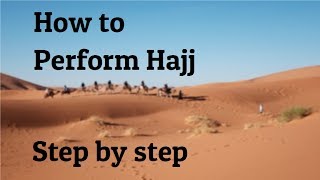 How to Perform Hajj Step by Step  Based on Authentic Sources [upl. by Mistrot]