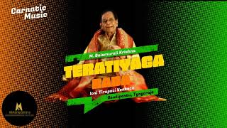 M Balamurali Krishna  Teratiyaga Rada  Gowlipantu  Tyagaraja [upl. by Onairotciv]