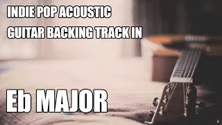 Indie Pop Acoustic Guitar Backing Track In Eb Major [upl. by Nyleda]