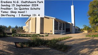 15 September 2024NG Kerk Oudtshoorn ParkPrediker Ds Quintes Scholtz TemaSkep moed1 Konings 194 [upl. by Anaihr]