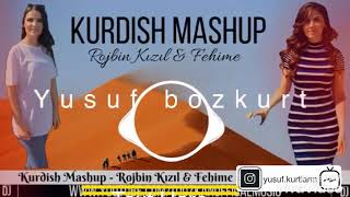 Kurdish mashup Rojbin Kızıl amp Fehime yusuf bozkurt [upl. by Namilus]