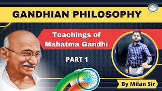 Gandhian Philosophy  Teachings of Mahatma Gandhi  Part 15  By Milan Sir [upl. by Kcirdaed]