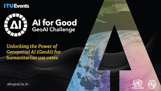 Unlocking the Power of Geospatial Artificial Intelligence GeoAI for humanitarian use cases [upl. by Kcirtapnaes]