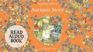 📖 Brambly Hedge Autumn Story  Beautifully illustrated Read Aloud Story Book for Kids [upl. by Ibob]