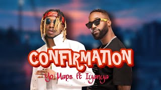 Yo maps ft Iyanya  Confirmation Snippet [upl. by Fugere]