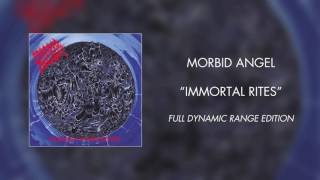 Morbid Angel  Immortal Rites Full Dynamic Range Edition Official Audio [upl. by Guido690]