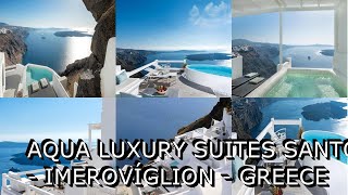 Aqua Luxury Suites Santorini Imerovíglion Greece [upl. by Holofernes]