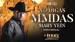 Gerardo Coronel quotEl Jerryquot  No Digas MMDS Mary Yein Video Oficial [upl. by Rachelle]