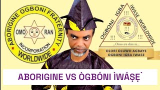 ÌJỌ̀NGBỌ̀N ŃLÁ ÒGBÓNI VS ÒGBÓNI  ABORIGINE VS ÒGBÓNI ÌGBÀ ÌWÁṢẸ̀ [upl. by Humpage]