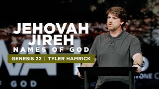 Jehovah Jireh  Names of God  Genesis 22  Tyler Hamrick [upl. by Shaddock227]