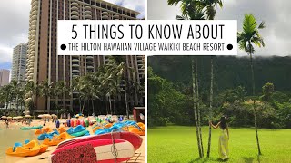 5 Things to Know about the Hilton Hawaiian Village Waikiki Beach Resort [upl. by Engel904]