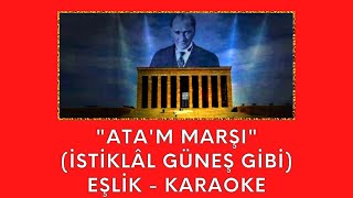 Atam Sen Rahat Uyu Marşı İstiklâl Güneş Gibi Eşlik  Karaoke  Enstrümantal [upl. by Ahseyt]