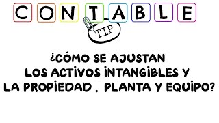 ¿COMO SE AJUSTA LA PROPIEDAD PLANTA Y EQUIPO Y LOS ACTIVOS INTANGIBLES [upl. by Aerdnahs]