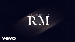 Virlán García  RM Letra  Lyrics [upl. by Kiyohara702]