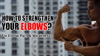 How to Strengthen Your ELBOWS Fix Elbow Pain amp Weakness [upl. by Imena616]