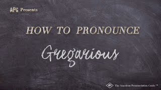 How to Pronounce Gregarious Real Life Examples [upl. by Clite]