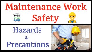 Maintenance Work Safety  Maintenance Work Hazards amp Precautions  HSE STUDY GUIDE [upl. by Novyart465]