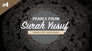 Pearls From Surah Yusuf  Part 4  Shaykh Dr Yasir Qadhi [upl. by Notsniw]