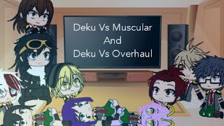 Mha Class 1A Reacts to Deku Vs Muscular And Deku Vs Overhaul [upl. by Retrac]