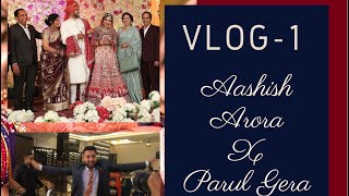 Aashish Arora and Parul Gera Wedding Vlog 1 [upl. by Jareb]