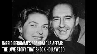 Ingrid Bergman’s Scandalous Affair The Love Story That Shook Hollywood [upl. by Lalad]