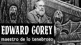 EDWARD GOREY maestro de lo tenebroso [upl. by Salman]