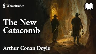 The New Catacomb  Arthur Conan Doyle  Mystery [upl. by Aiki]