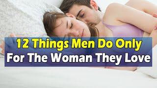 12 Things Men Do Only For The Woman They Love  Relationship Advice For Women love relationship [upl. by Eileen]