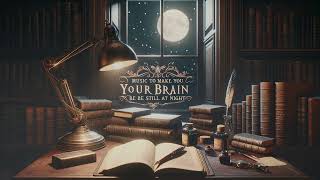 Music to Make Your Brain Quiet at Night  Dark Academia Playlist [upl. by Anreval]