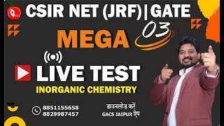 TARGET CSIR NET JRF DEC 2023MEGA LIVE TEST3INORGANICDOWNLOAD GACS JAIPUR APPJB SIR GRAVITY [upl. by Akineg827]