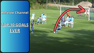 Top 10 Goals Ever from the Referee Channel [upl. by Bouley]