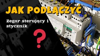 JAK PODŁĄCZYĆ ZEGAR STERUJĄCY I STYCZNIK [upl. by Ailongam324]