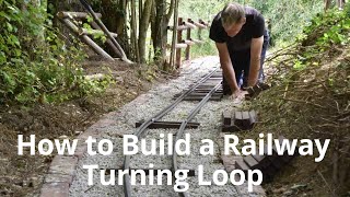 How to Build a Railway – A New Turning Loop at Peters Railway [upl. by Acinoev]