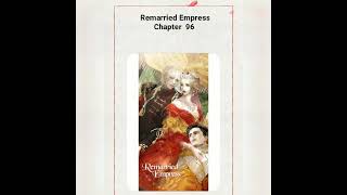 Remarried Empress Chapter 96 [upl. by Celestina968]