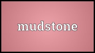 Mudstone Meaning [upl. by Delos]