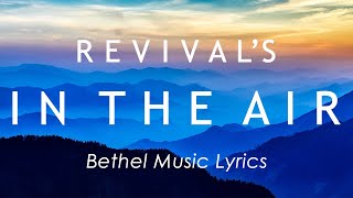 Revivals In The Air Lyrics  Bethel Music feat Melissa Helser  Live Official [upl. by Nedak]