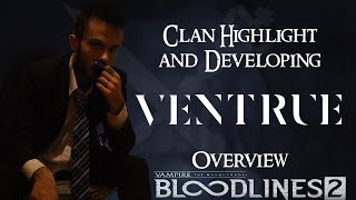 VTM Bloodlines 2 Clan Highlight and Developing Ventrue Overview [upl. by Servetnick]