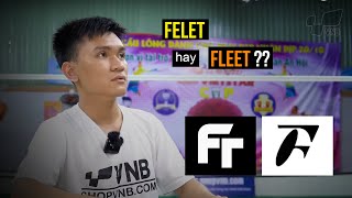 Felet quotNHÁIquot Fleet   Giải đáp Vợt Felet và vợt Fleet là cùng hãng hay khác [upl. by Sabrina953]