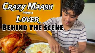 Crazy Maasu Lover Part3  Behind The scene [upl. by Akirdnas633]