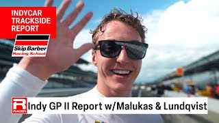 Indy GP II Race Report with David Malukas and Linus Lundqvist [upl. by Alenas]