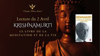 Le livre de la méditation et de la vie  KRISHNAMURTI  2 Avril  livreaudio penséedujour [upl. by Elsilrac705]